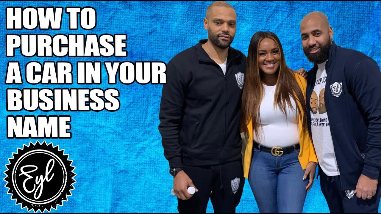 HOW TO PURCHASE A CAR IN YOUR BUSINESS NAME Guapify Building Black