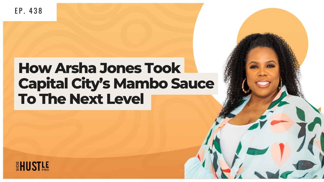 438: How Arsha Jones Took Capital City’s Mambo Sauce To The Next Level ...