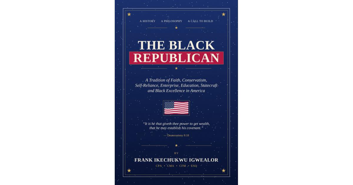 Frank Ikechukwu Igwealor Launches The Black Republican, a Sweeping History of Faith, Enterprise, and Black America